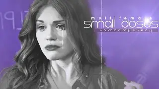 ►MultiFemale || Small Doses [ + xMadMystery ]