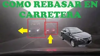 Cómo REBASAR EN CARRETERA con auto | Todo lo que necesitas saber y hacer 2024