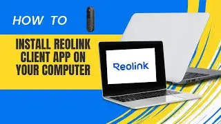 Adding Reolink Client App to your Computer