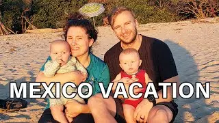10 Days in Puerto Vallarta, Mexico with Babies!