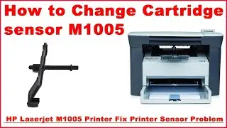 HOW TO REPLACE CARTRIDGE SENSOR HP M1005 PRINTER  || HP M1005 PRINTERS