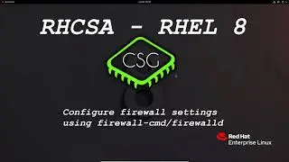 RHCSA RHEL 8 - Configure firewall settings using firewall-cmd/firewalld