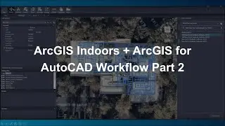 ArcGIS Indoors + ArcGIS for AutoCAD Workflow Part 2