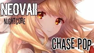 Neovaii - Chase Pop (NIGHTCORE)