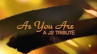 J2 As You Are