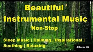 Beautiful Instrumental | Heart-Melting | Calming | Soothing | Relaxation | Sleep Music |Non-Stop