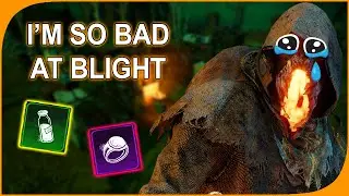 I SUCK AT BLIGHT...