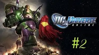 DC Universe Online [GameTech] #2 (Шаримся на базе у магов)