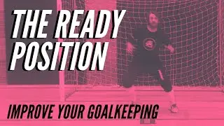 Futsal Goalkeeper Tips & Advice - THE READY POSITION