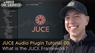 JUCE Tutorial 00 - What is the JUCE Framework?