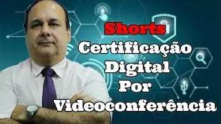 Certificação Digital por Videoconferência