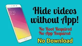 How to Hide your Mobile Videos without Any App || How to HIDE VIDEOS on Android Phone