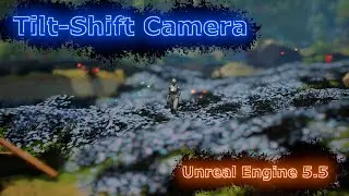 Tilt Shift Camera Effect in Unreal Engine