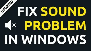 How to Fix Sound Problem in Windows | UPDATED 2020