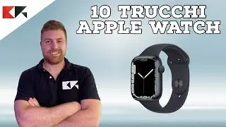 10 trucchi Apple Watch da CONOSCERE ASSOLUTAMENTE!