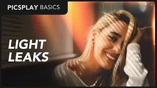Light Leaks | PICSPLAY Basics