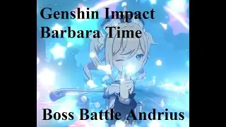 Genshin Impact Final CBT Barbara Bossing Gameplay