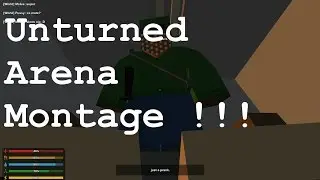 Unturned Arena Montage !!!
