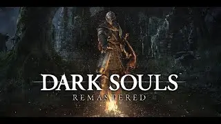 Знакомлюсь с DARK SOULS™: REMASTERED #17