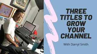 How to create YouTube Titles to Get More Views And Grow Your Channel