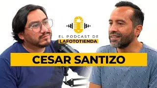 LaFototiendaPodcast - Cesar Santizo EP08