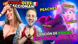 ESPAÑOLES REACCIONAN a - PEACHES - de BOWSER en LATINO vs ESPAÑOL vs ORIGINAL! | *BRUTAL*