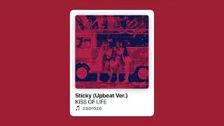 KISS OF LIFE - Sticky (Upbeat Ver.)