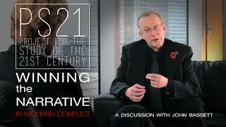 Winning the Narrative in Modern Conflict  - John Bassett