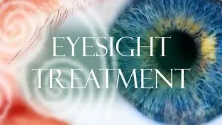 Eyesight Healing Treatment 🌛⭐🌜