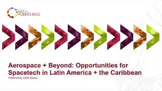 Aerospace + Beyond: Opportunities for Space Tech in Latin America