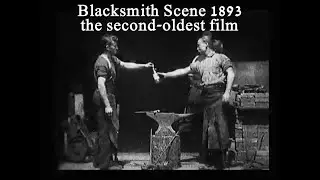 The Blacksmith Scene (1893) an American short black-and-white Silent film by William K.L. Dickson