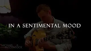 In A Sentimental Mood | Duke Ellington | Cover By Michael McClintock