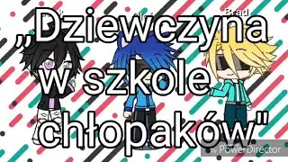 ,,Dziewczyna w szkole chłopaków