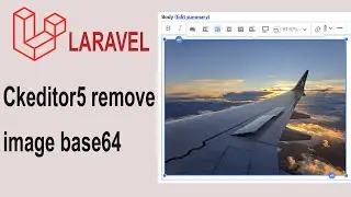 ckeditor5 remove image base64 to parts image with Laraveal 10