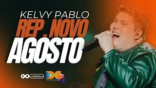 KELVY PABLO - REPERTÓRIO NOVO AGOSTO 2024 (MUÍDO DO KP)