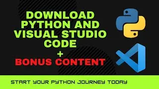 Install Python and Visual Studio Code | BONUS Content: 5 GREAT EXTENSTIONS FOR VS CODE + PYTHON