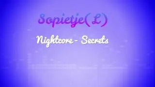 Nightcore - Secrets