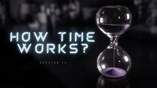 How Time Works?  Explanation
