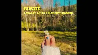 RUSTIC - Hareem Rashid & Farasat Anees