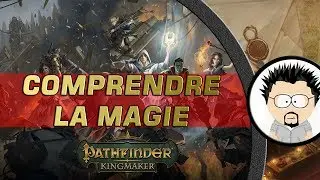 [FR] Pathfinder: Kingmaker : Comment marche la magie ?