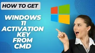 How To Get Windows 11 Activation Key From CMD