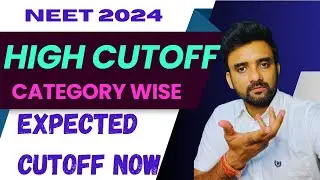 NEET 2024 EXPECTED CUTOFF||CATEGORY WISE CUTOFF||NEET 2024 VERY VERY HIGH CUTOFF