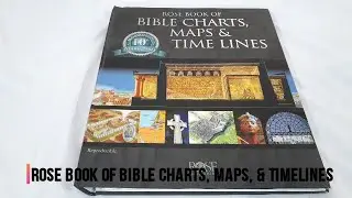 Rose Book Of Bible Charts, Maps & Timelines - Part 1 | Book Review | Chosen Treasure