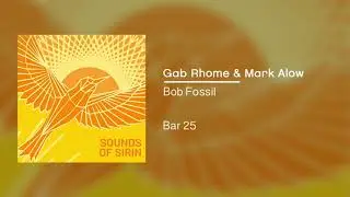 Gab Rhome, Mark Alow - Bob Fossil [Bar 25]