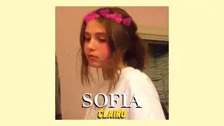 【和訳】Clairo - Sofia