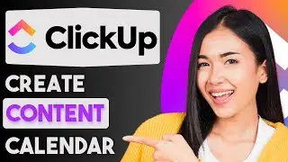 How to Create Content Calendar Template in ClickUp (2025) | Easy Guide