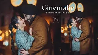 Cinematic Freestyle Preset  | Best Presets | Photoshop cc 2022
