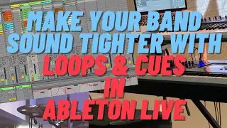 Make Your Band Sound Tighter with Loops and Cues in Ableton || No more Click Tracks before the Intro