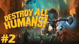 Destroy All Humans! Remake (PC) #2 - 07.30.