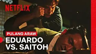 Eduardo Vs. Saitoh | Pulang Araw | Netflix Philippines
